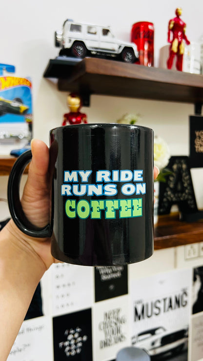 My Ride Runs on Coffee